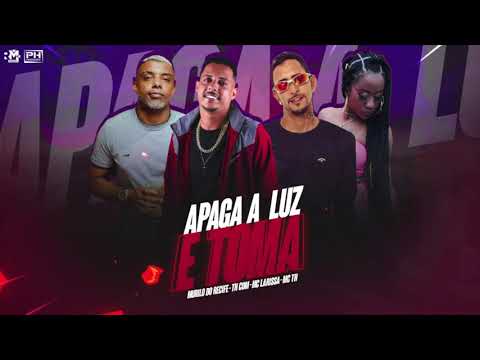 TH CDM, MURILO DO RECIFE, MC TH E MC LARISSA - APAGA A LUZ E TOMA - MÚSICA NOVA
