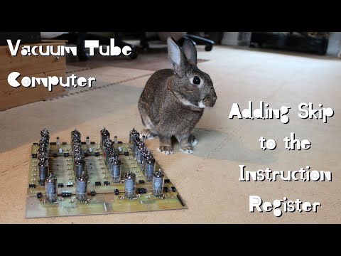 Vacuum Tube Computer P.10 – Adding Skip to the Instruction Register