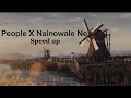 People X Nainowale Ne ( speed up)  Tiktok version
