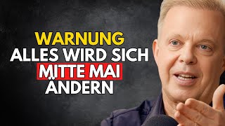 IN NUR WENIGEN TAGEN WIRD SICH ALLES VERÄNDERN! Und du wirst verstehen, warum | Joe Dispenza