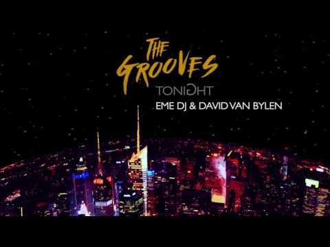 The Grooves - Tonight - Eme Dj & David Van Bylen Remix