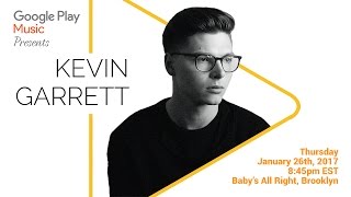 Google Play Music Presents: Kevin Garrett Live from Brooklyn