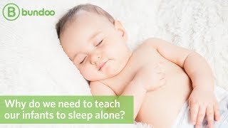 Why do we need to teach our infants to sleep alone?