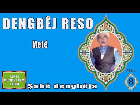 DENGBÊJ  RESO  ,  METE