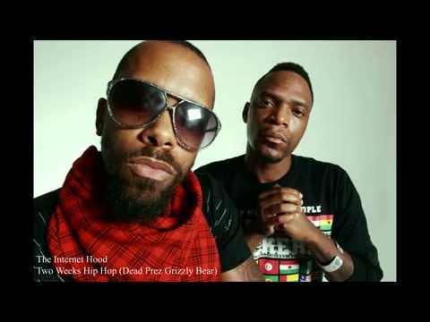 Grizzly Bear - Two Weeks Of Hip Hop Remix with Dead Prez and Hood Internet