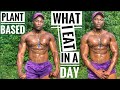 What I Eat in a Day to Gain Lean Muscle | Plant Based Diet Meal Plan