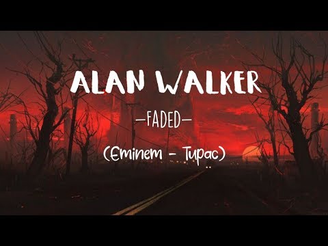 Eminem feat.2pac - Faded (Alan Walker)
