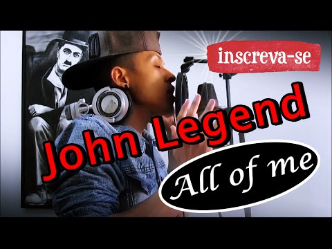 John Legend ''All Of Me'' (Cover) Arlley Lima - O quanto Eu te amo