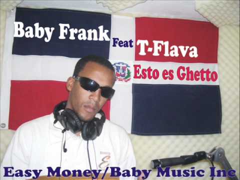 Baby Frank feat Young Sosa y T-Flava - Esto es Ghetto