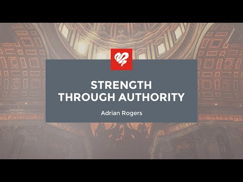 Adrian Rogers: Strength Through Authority (1944)