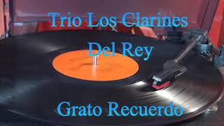 Video thumbnail of "Grato Recuerdo Trio Los Clarines del Rey"