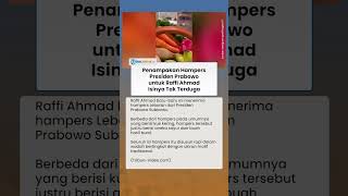Isinya Tak Terduga, Intip Penampakan Hampers Lebaran Presiden Prabowo untuk Raffi Ahmad