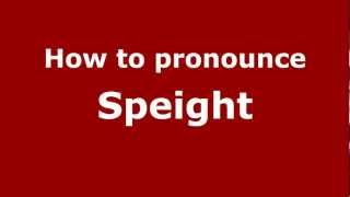 How to pronounce Speight