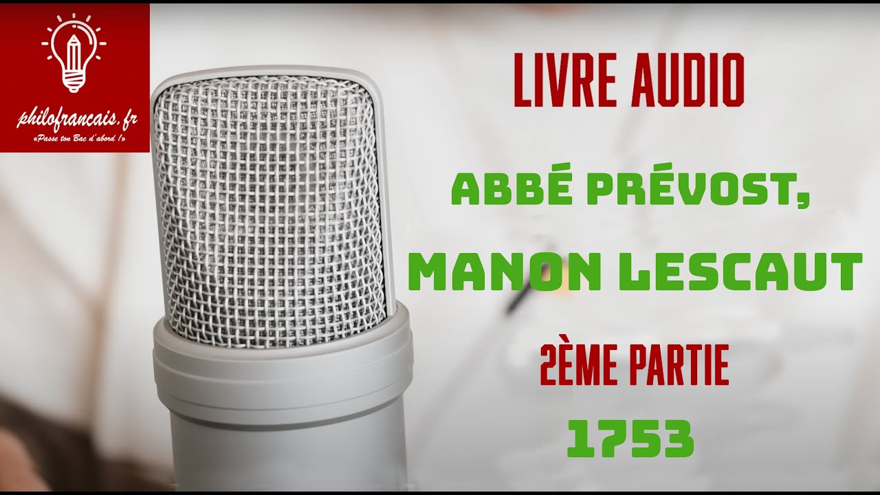 Abbé Prevost, Manon Lescaut, lecture audio partie II, bac de Français