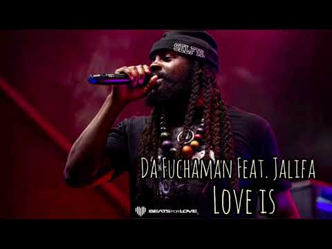 Da Fuchaman Feat. Jalifa - Love Is (Mama Cislyn Album 2023)
