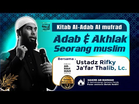 🔴Adab & Akhlak Seorang Muslim - Ust Rifky Ja'far Thalib, Lc.
