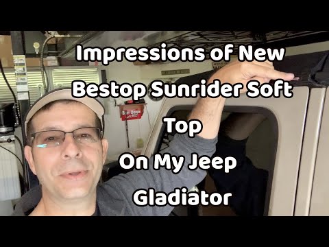 Impressions of New Bestop Sunrider Soft Top On My Jeep  Gladiator
