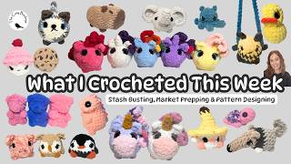 What I Crocheted This Week | 17 Quick Market Makes + Scrap Buster Crochet Ideas