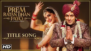 Prem Ratan Dhan Payo Title Song | Salman Khan & Sonam Kapoor