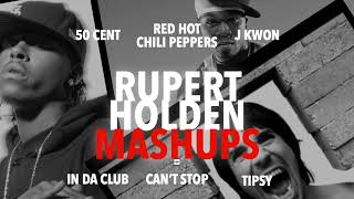 Mashup - In Da Club, Can&#39;t Stop, &amp; Tipsy (50 Cent, Red Hot Chili Peppers, J Kwon) - Rupert Holden