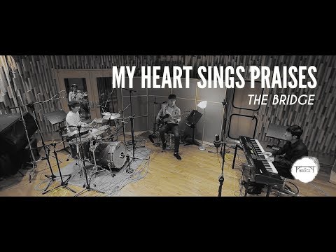 My Heart Sings Praises (Hillsong Worship) - THE BRIDGE / 𝕊𝕥𝕦𝕕𝕚𝕠 𝕃𝕀𝕍𝔼