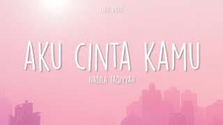 Download lagu Nabila Taqiyyah - Aku Cinta Kamu (Video Lirik) mp3 Download lagu Nabila Taqiyyah - Aku Cinta Kamu (Video Lirik) mp3