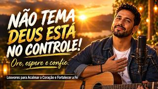 Deus Vai Cuidar de Você 🙏 | Louvor de Fé e Esperança