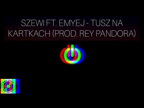 SZEWI FT. EMYEJ - TUSZ NA KARTKACH (PROD. REY PANDORA)