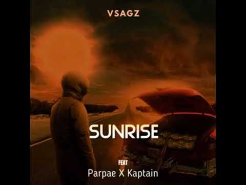 Vsagz ft. Parpae x Kaptain - “Sunrise”