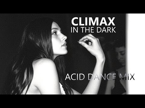 Climax | In The Dark | Acid Dance Techno