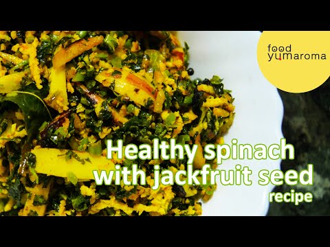 Healthy Spinach and jackfruit seeds recipe | Cheera Chakkakuru thoran | Jackfruit seed sabzi