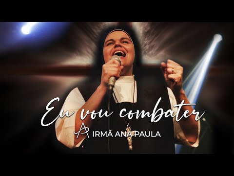 Eu Vou Combater - Irmã Ana Paula CMES