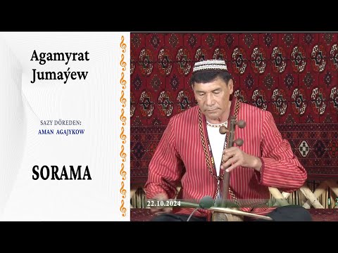 Agamyrat Jumaýew   — "Sorama" | saz: Aman Agajykow