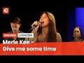 Merle Kee - Give me some time | LIVE