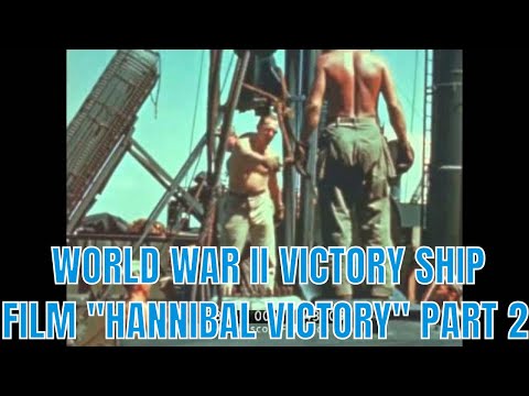 WORLD WAR II VICTORY SHIP FILM "HANNIBAL VICTORY" PART 2 28462