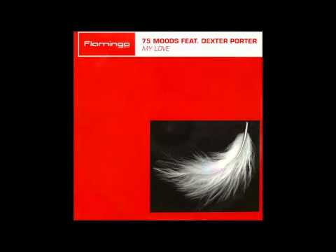 75 Moods feat. Dexter Porter - My Love (Kiko Navarro's So Deep Mix)