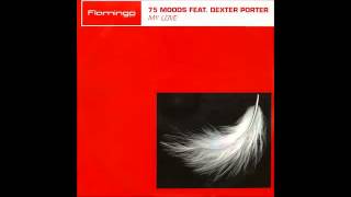 75 Moods feat. Dexter Porter - My Love (Kiko Navarro's So Deep Mix)