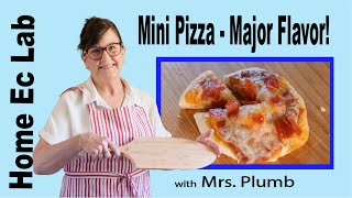 Personal Mini Pizzas in Under 20 Minutes | Kid-Friendly & Delicious | Home Ec Lab with Mrs. Plumb