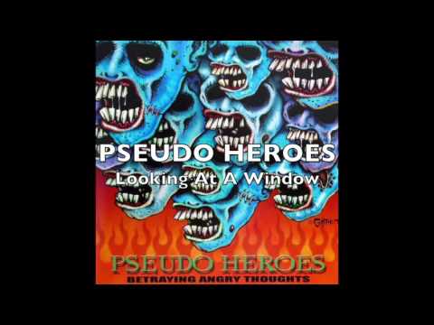 PSEUDO HEROES - Looking At A Window
