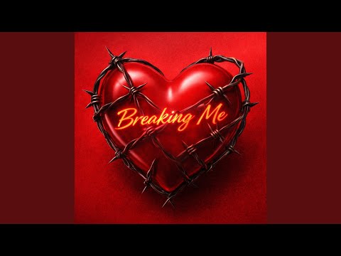 Breaking Me