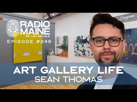Radio Maine Episode 270: Sean Thomas on Art, Belonging, and the Maine Creative Community