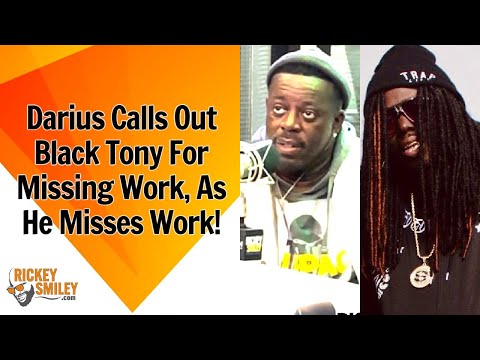 Darius Calls Out Black Tony For Missing Work, As He Misses Work!