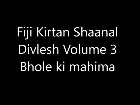 Fiji Kirtan Shaanal Divlesh Volume 3 Bhole ki mahima