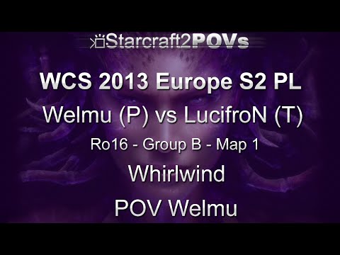 SC2 HotS - WCS 2013 EU S2 PL - Welmu vs LucifroN - Ro16 Group B - Map 3 - Whirlwind - Welmu