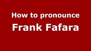 How to pronounce Frank Fafara