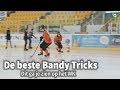 Dit zijn de beste Bandy Tricks