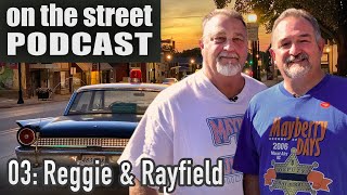 Mayberry Man Podcast 03: Reggie and Rayfield video