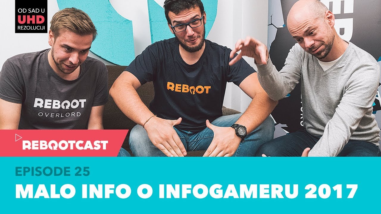Rebootcast / Episode 25 / Malo info o infoGameru 2017