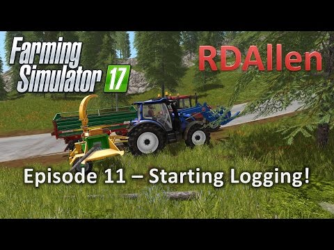 Farming Simulator 17 Gold Crest Valley E11 - Starting Logging