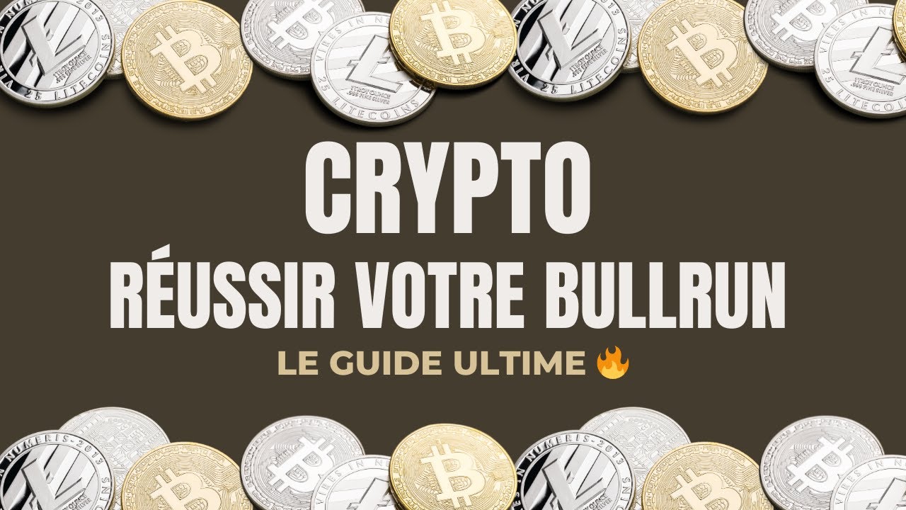 CRYPTO : COMMENT RÉUSSIR VOTRE BULLRUN 🔥 ? LE GUIDE DU DÉBUTANT ✅